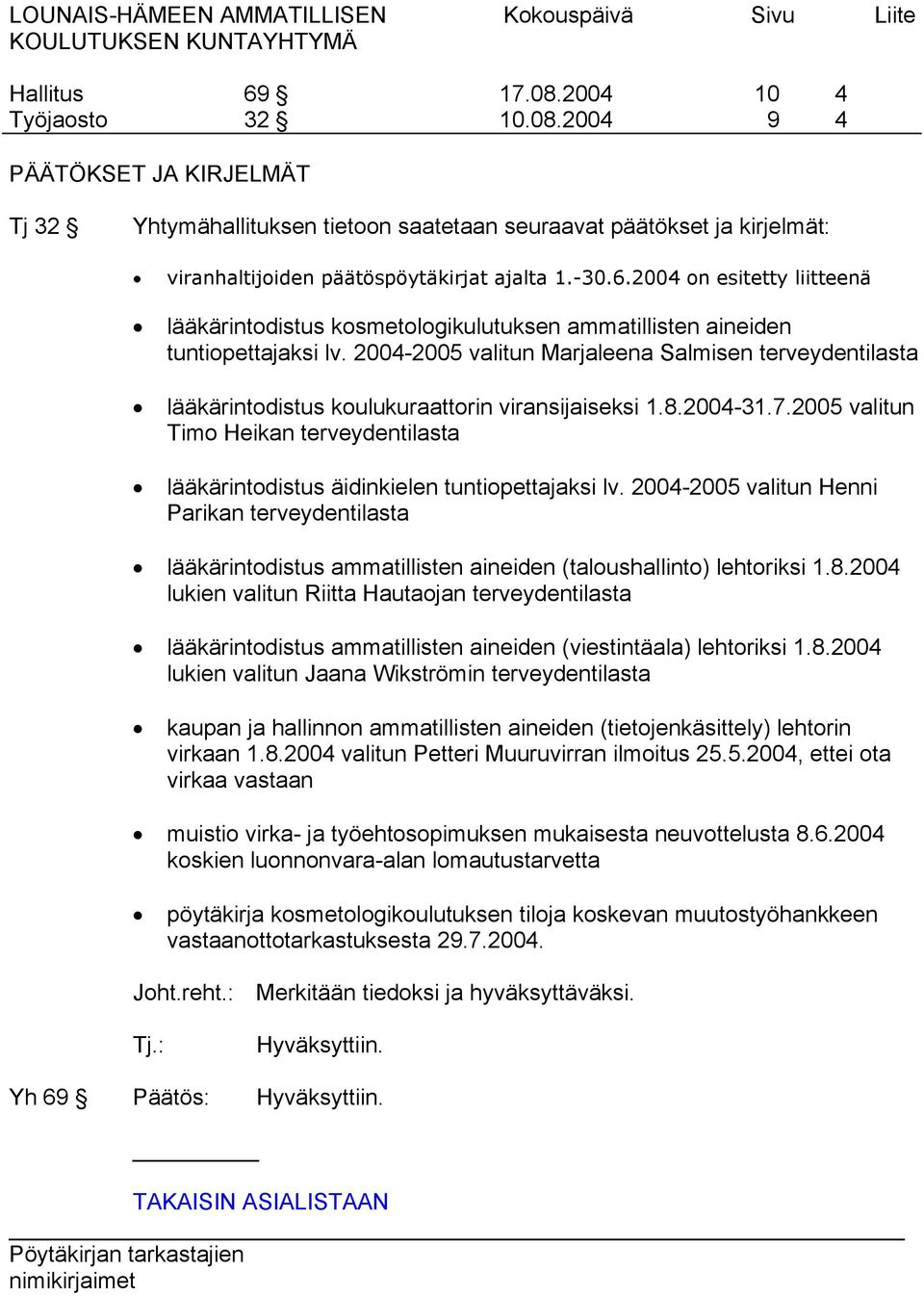 2005 valitun Timo Heikan terveydentilasta lääkärintodistus äidinkielen tuntiopettajaksi lv.