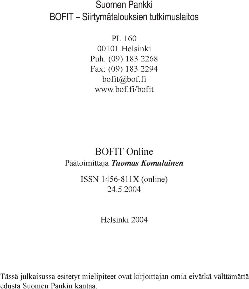 fi BOFIT Online Päätoimittaja Tuomas Komulainen ISSN 1456