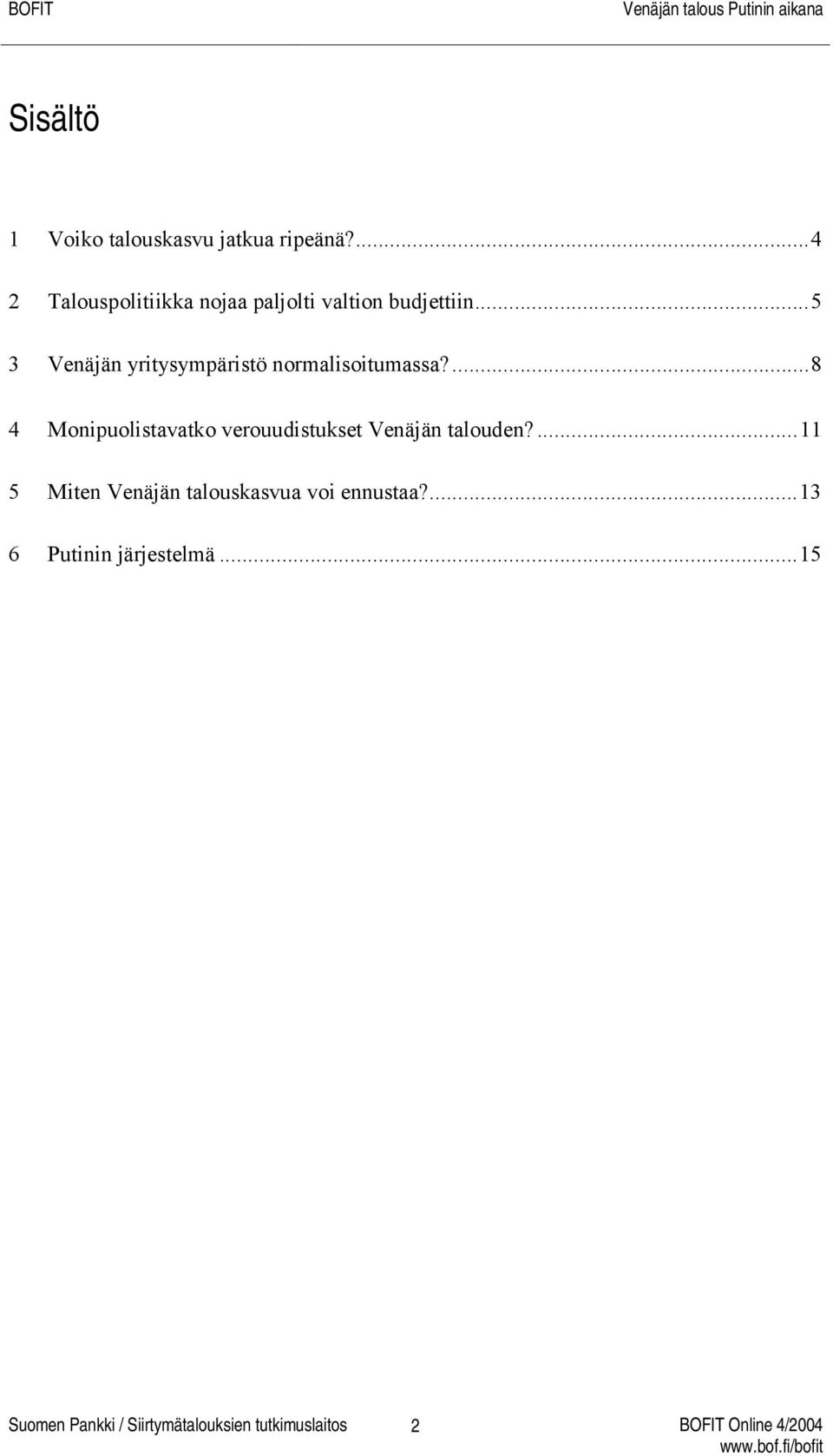 ..5 3 Venäjän yritysympäristö normalisoitumassa?