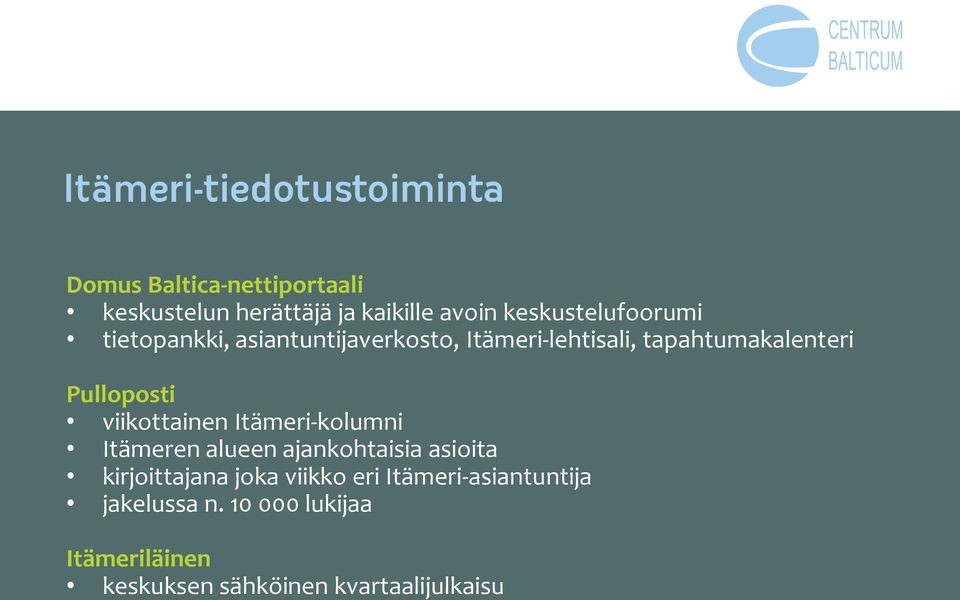 Pulloposti viikottainen Itämeri-kolumni Itämeren alueen ajankohtaisia asioita kirjoittajana joka