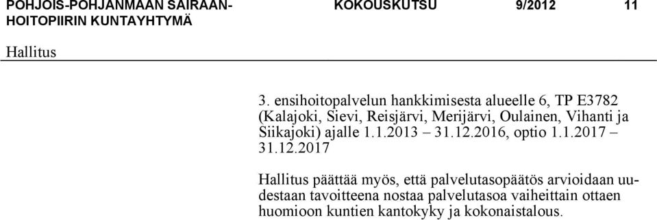 Merijärvi, Oulainen, Vihanti ja Siikajoki) ajalle 1.1.2013 31.12.2016, optio 1.1.2017 31.