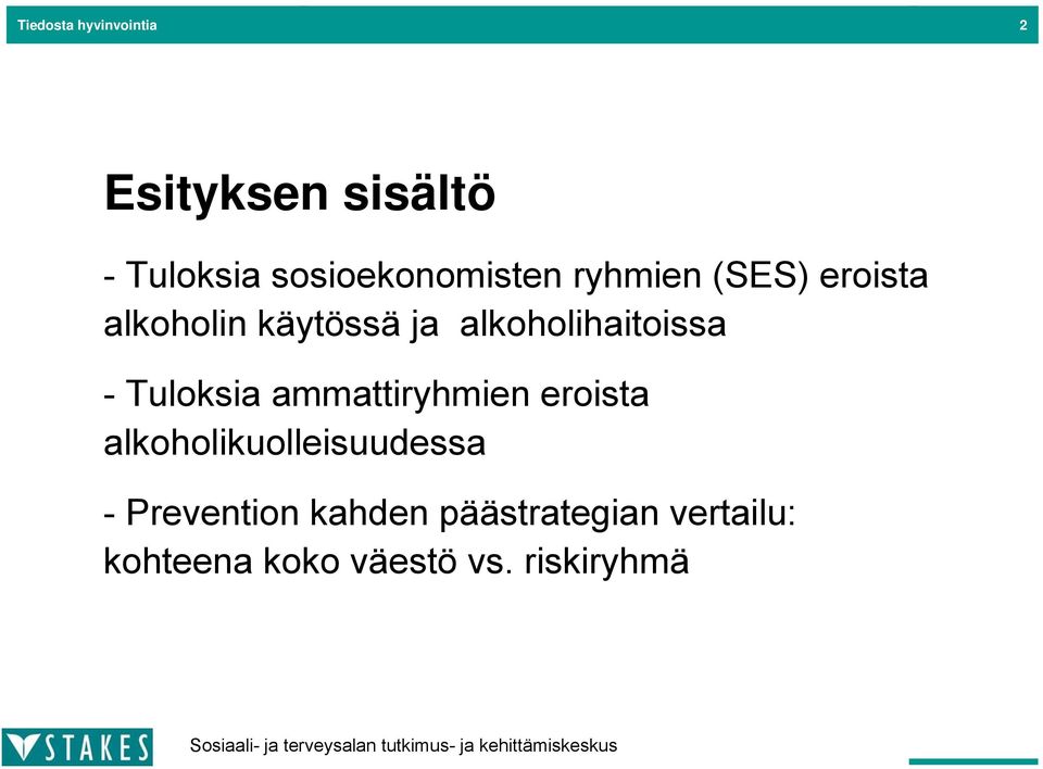 alkoholihaitoissa - Tuloksia ammattiryhmien eroista