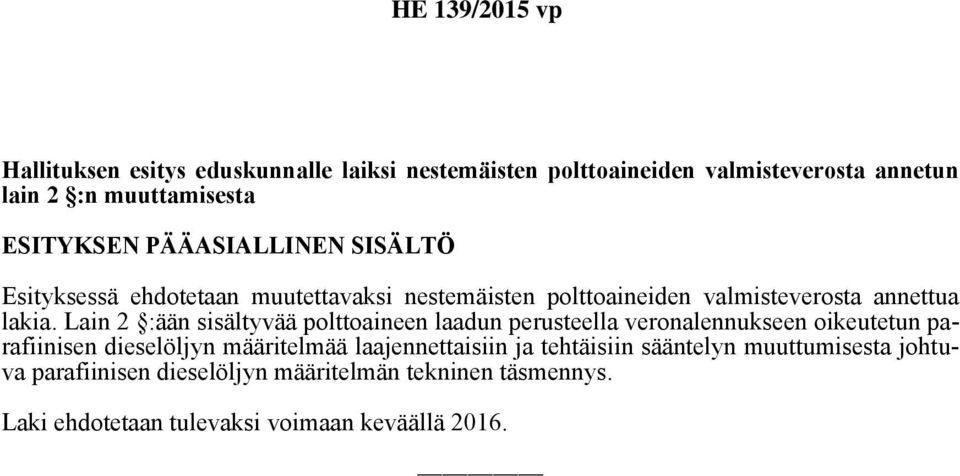 Lain 2 :ään sisältyvää polttoaineen laadun perusteella veronalennukseen oikeutetun parafiinisen dieselöljyn määritelmää