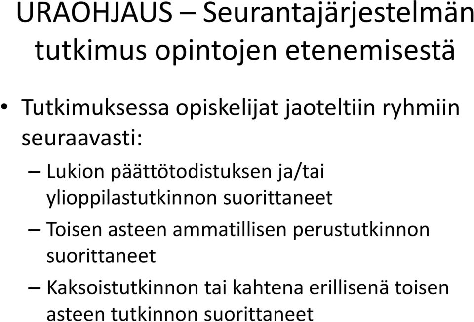 ylioppilastutkinnon suorittaneet Toisen asteen ammatillisen perustutkinnon