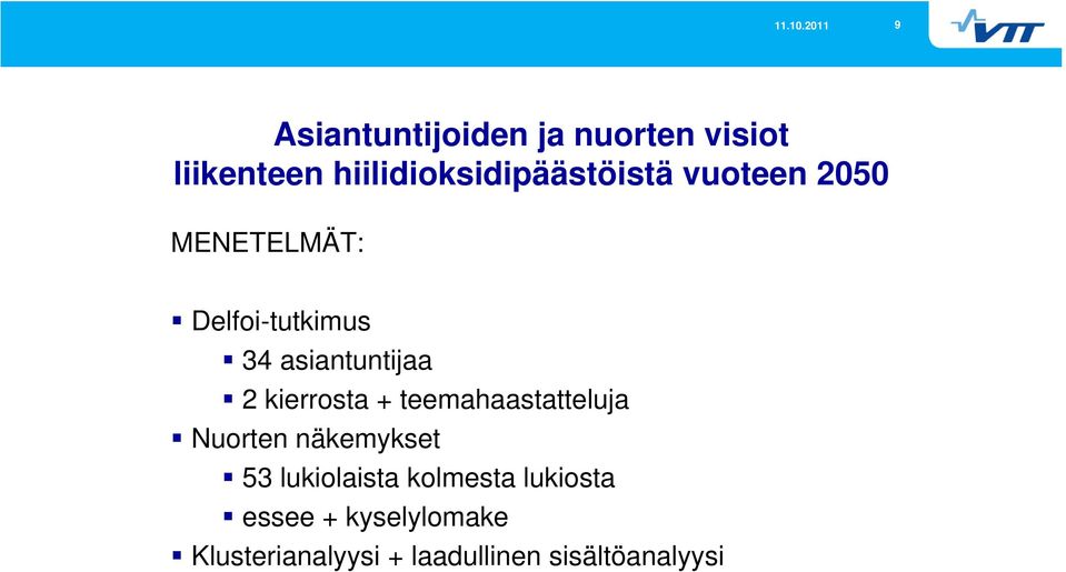 asiantuntijaa 2 kierrosta + teemahaastatteluja Nuorten näkemykset 53