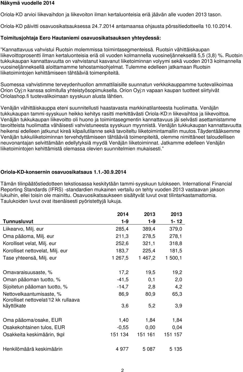 Ruotsin vähittäiskaupan liikevoittoprosentti ilman kertaluonteisia eriä oli vuoden kolmannella vuosineljänneksellä 5,5 (3,8) %.