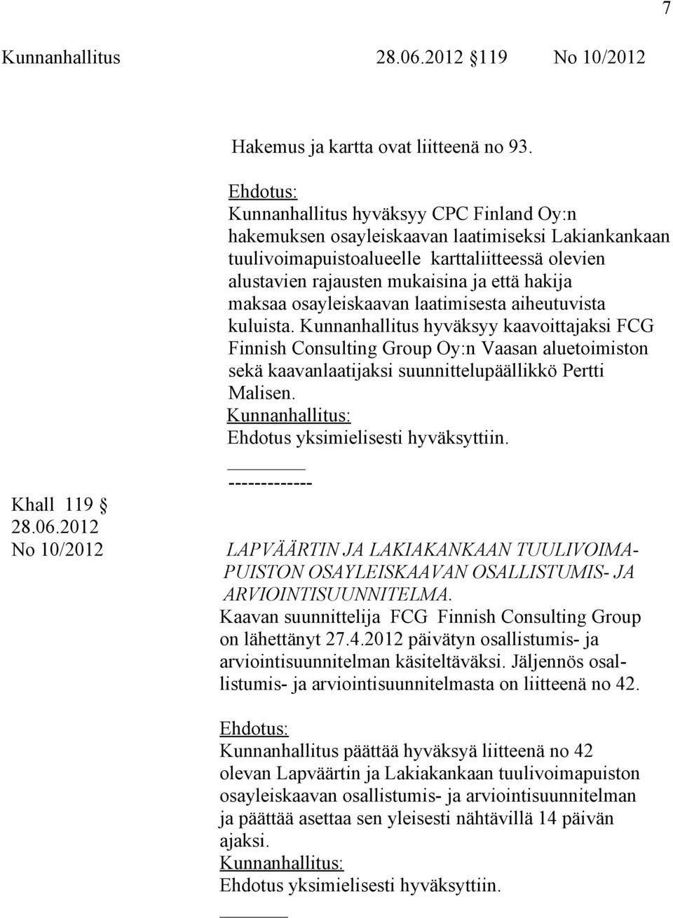 osayleiskaavan laatimisesta aiheutuvista kuluista.