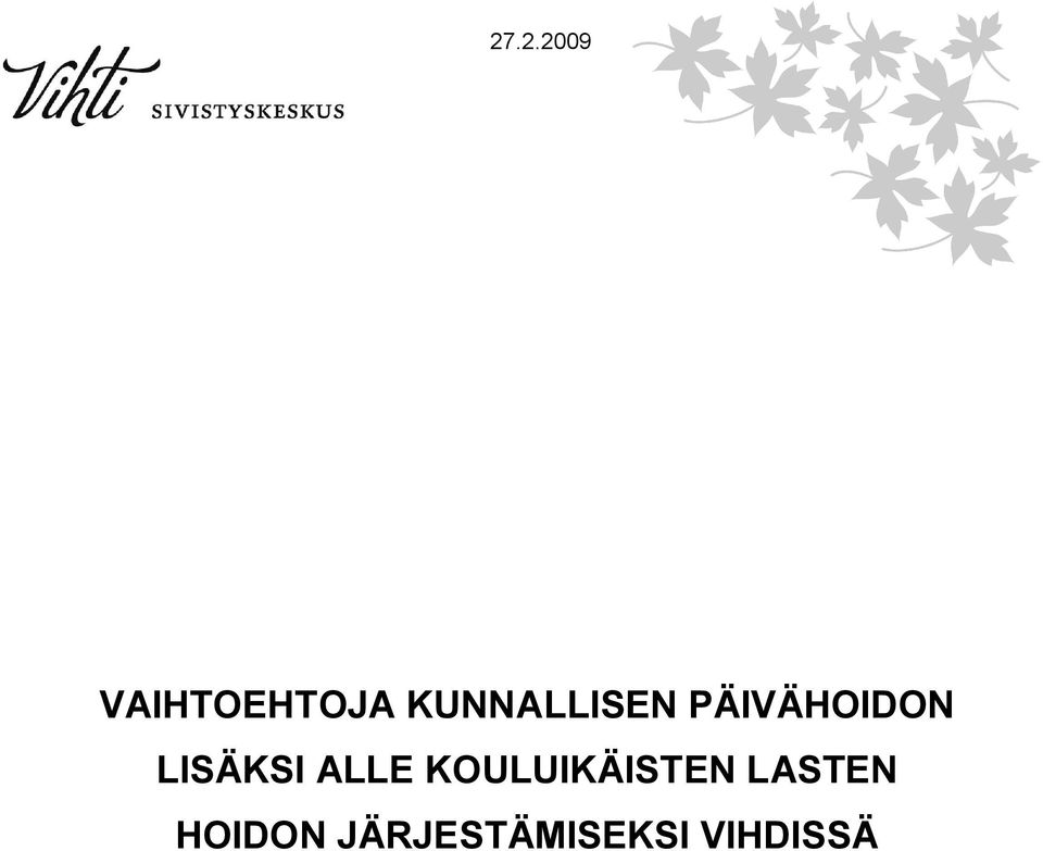 LISÄKSI ALLE KOULUIKÄISTEN