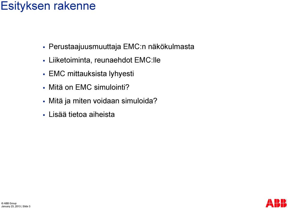 mittauksista lyhyesti Mitä on EMC simulointi?