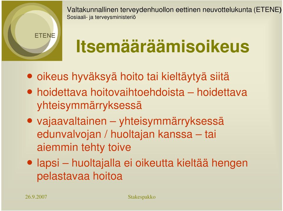 vajaavaltainen yhteisymmärryksessä edunvalvojan / huoltajan kanssa