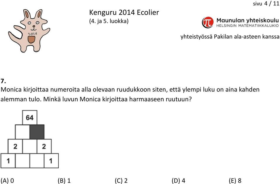 ruudukkoon siten, että ylempi luku on aina kahden