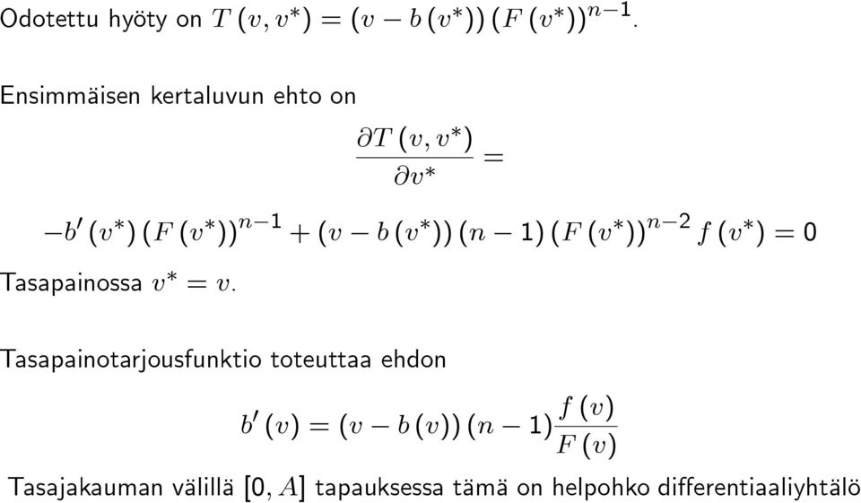 )) 2 ( )=0 Tasapainossa =.