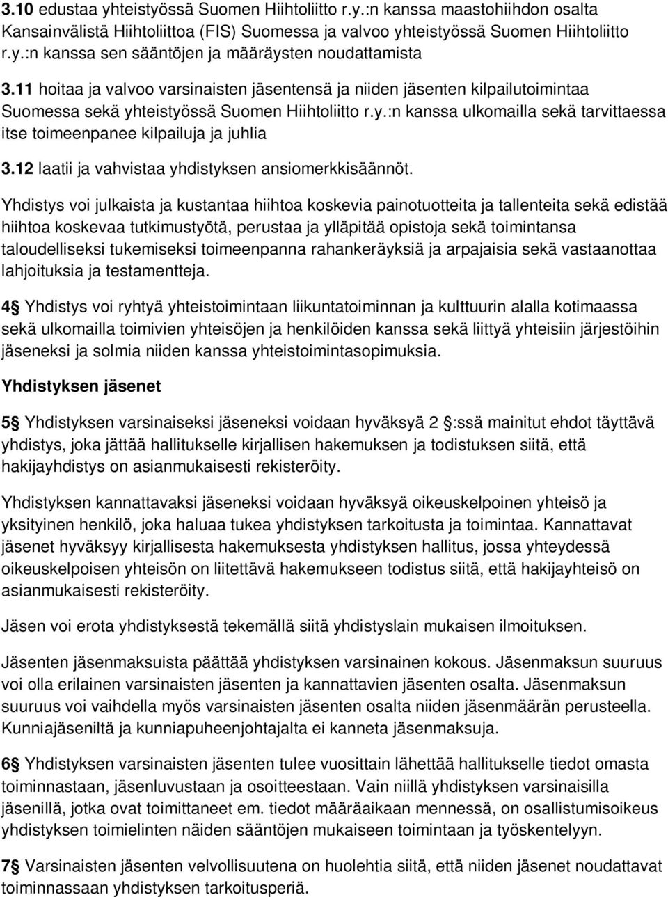 12 laatii ja vahvistaa yhdistyksen ansiomerkkisäännöt.