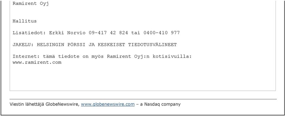 Internet: tämä tiedote on myös Ramirent Oyj:n kotisivuilla: www.