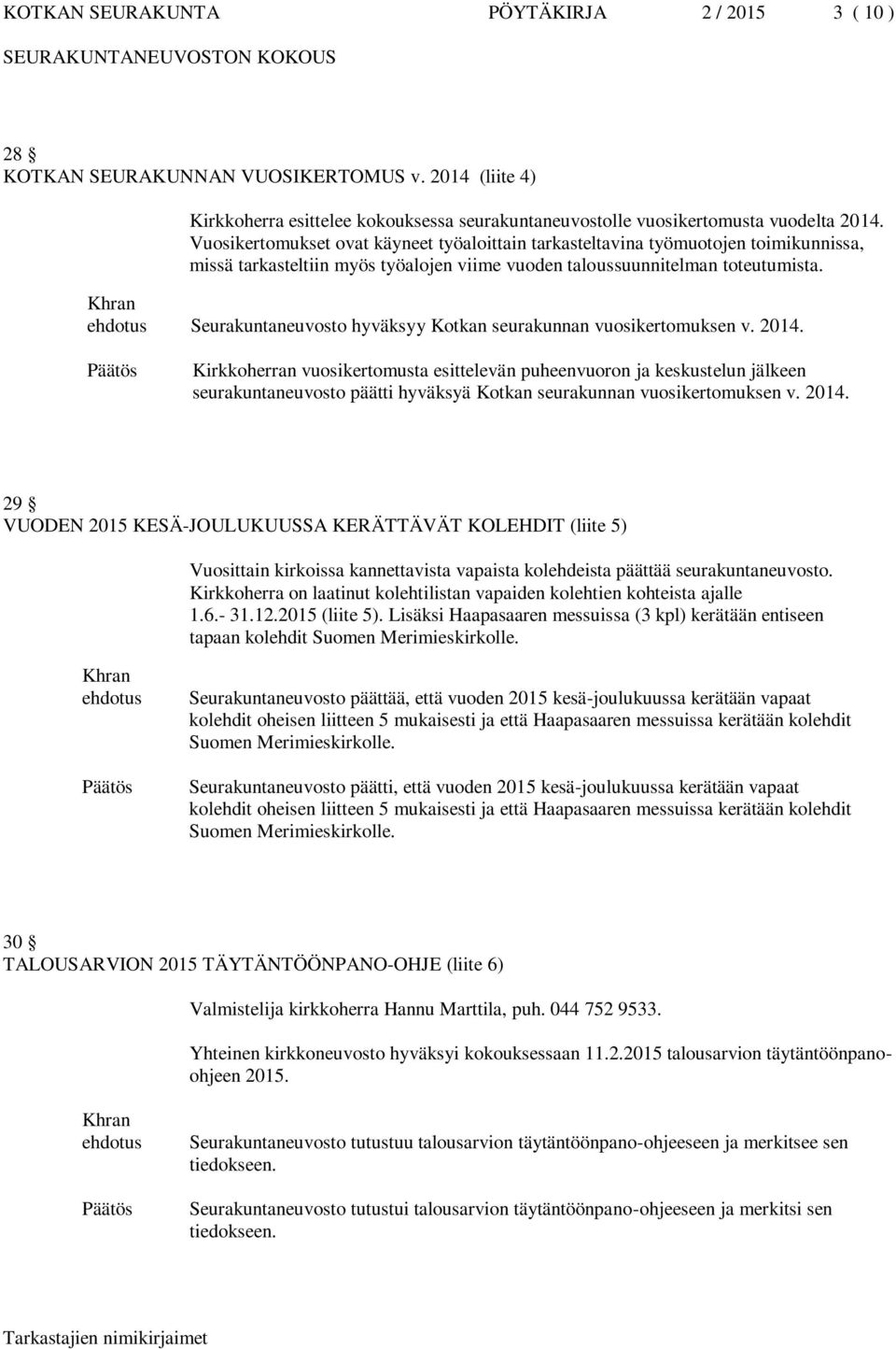 Seurakuntaneuvosto hyväksyy Kotkan seurakunnan vuosikertomuksen v. 2014.