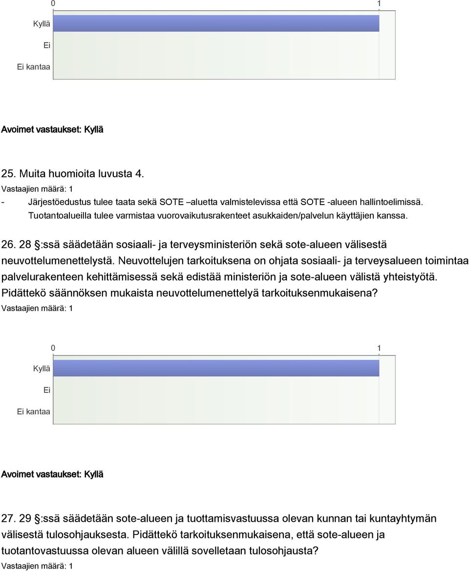 Neuvottelujen tarkoituksena on ohjata sosiaali- ja terveysalueen toimintaa palvelurakenteen kehittämisessä sekä edistää ministeriön ja sote-alueen välistä yhteistyötä.