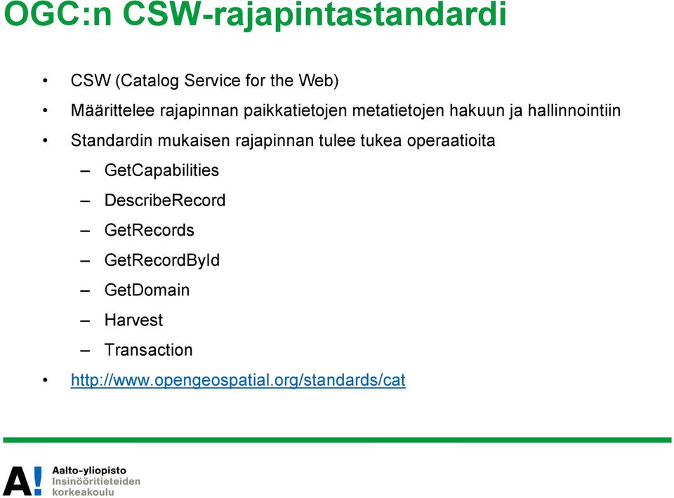 mukaisen rajapinnan tulee tukea operaatioita GetCapabilities DescribeRecord
