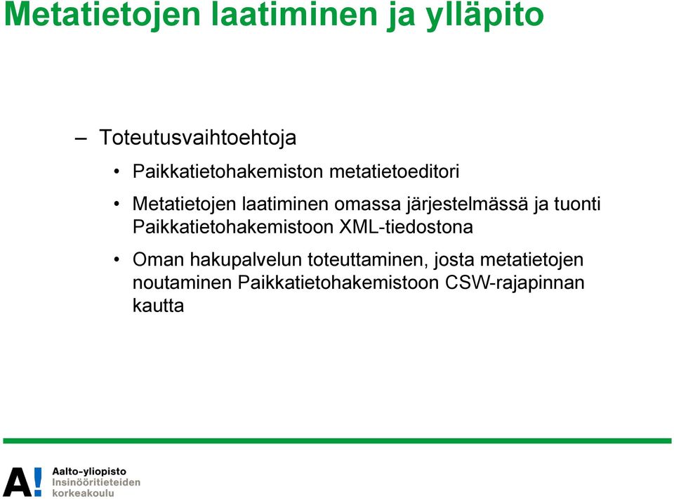 järjestelmässä ja tuonti Paikkatietohakemistoon XML-tiedostona Oman