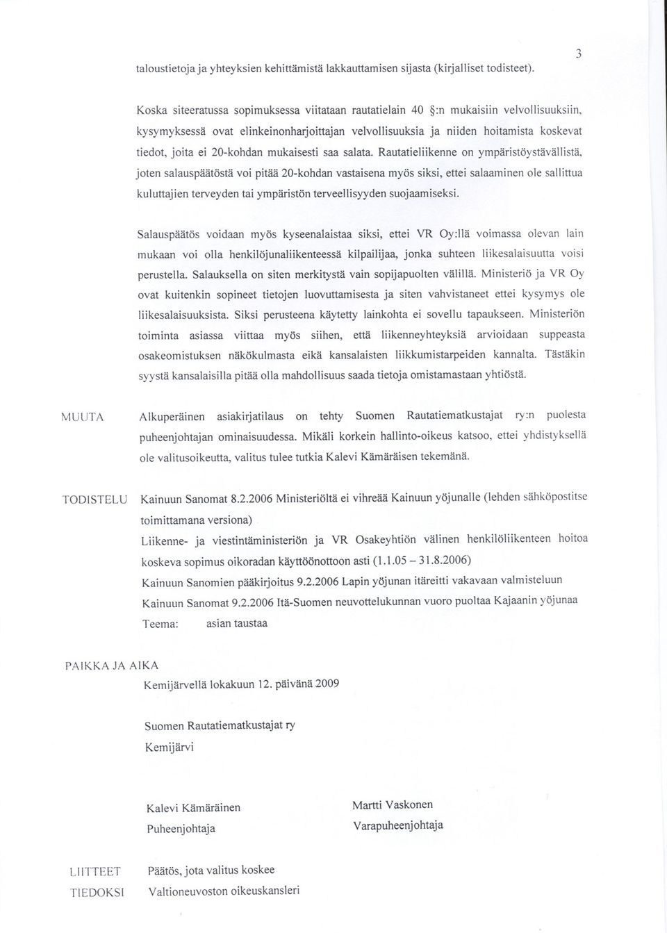 2-kohdan mukaisesti saa salata.