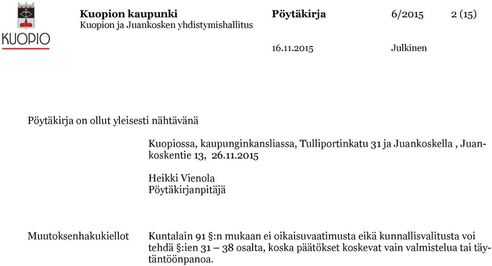 2015 Heikki Vienola Pöytäkirjanpitäjä Muutoksenhakukiellot Kuntalain 91 :n mukaan ei