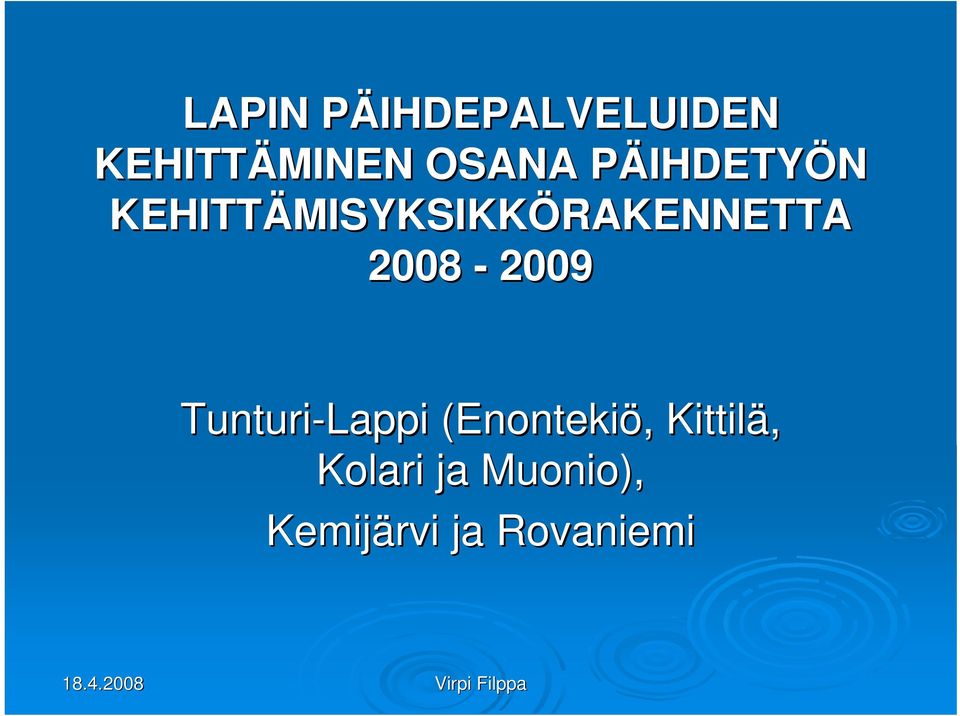 MISYKSIKKÖRAKENNETTA 2008-2009 Tunturi-Lappi