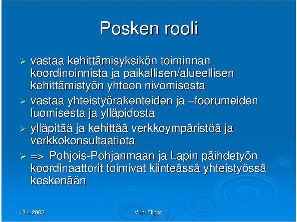 ylläpidosta ylläpit pitää ja kehittää verkkoympärist ristöä ja verkkokonsultaatiota =>