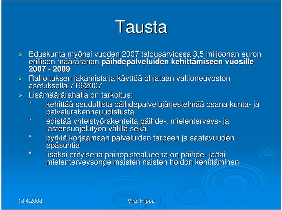 ihdepalvelujärjestelmää osana kunta- ja palvelurakenneuudistusta * edistää yhteistyörakenteita päihdep ihde-,, mielenterveys- ja lastensuojelutyön n välillv lillä sekä