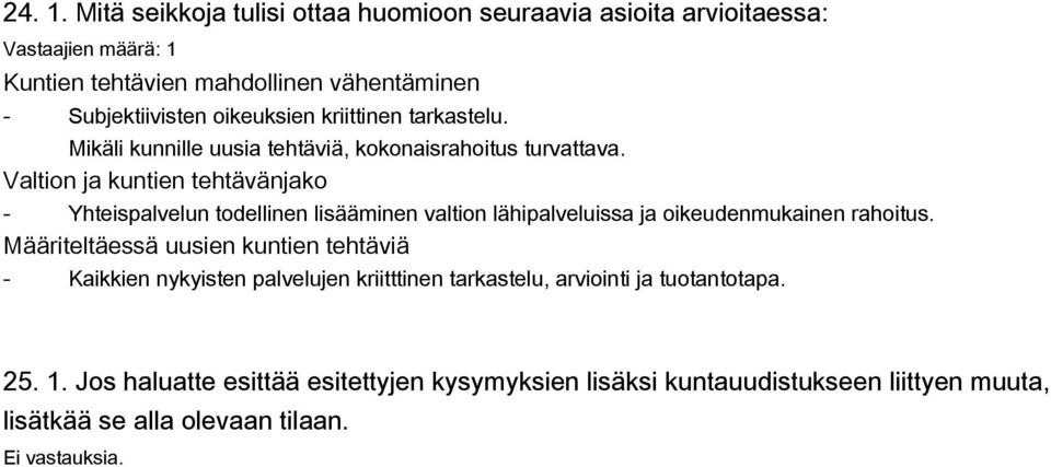 valtion lähipalveluissa ja oikeudenmukainen rahoitus. Määriteltäessä uusien kuntien tehtäviä Subjektiivisten oikeuksien kriittinen tarkastelu.