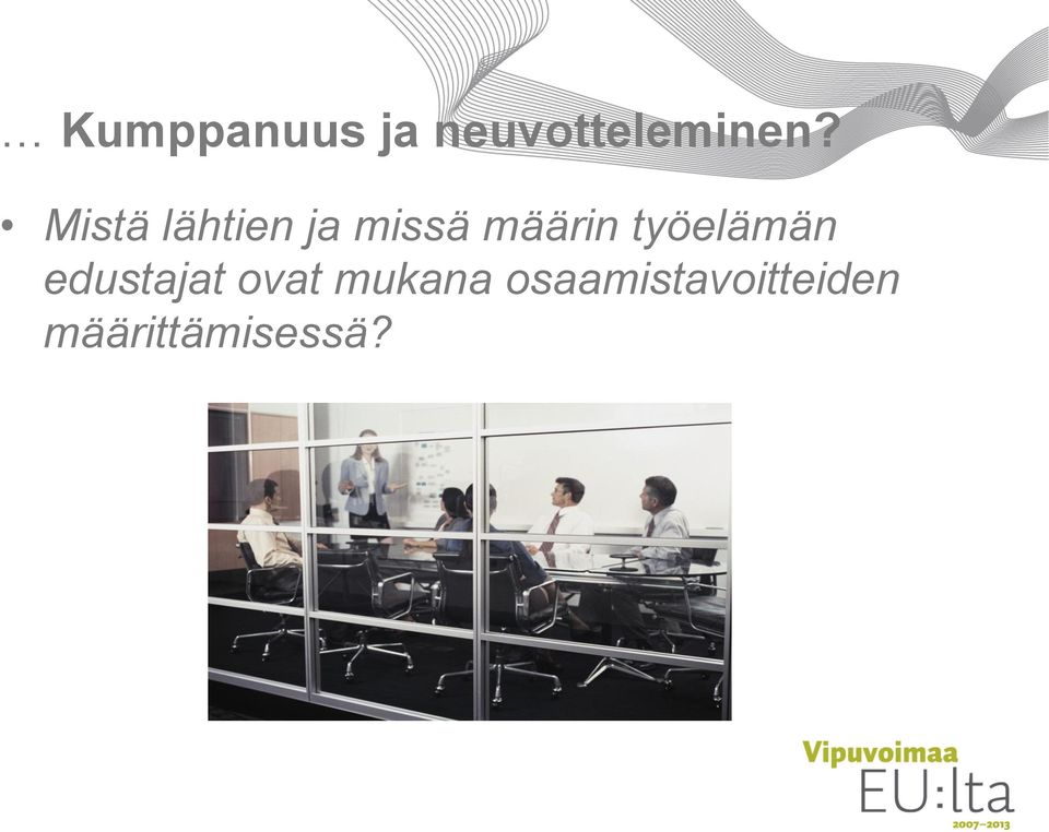 työelämän edustajat ovat mukana