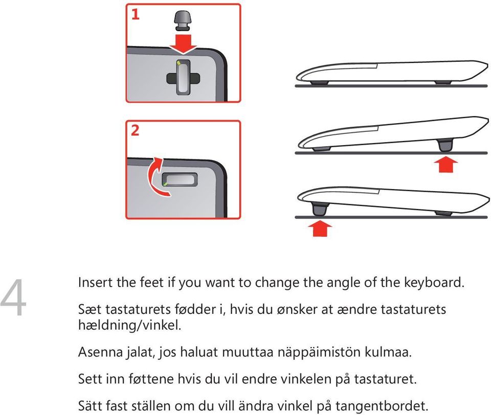 Asenna jalat, jos haluat muuttaa näppäimistön kulmaa.