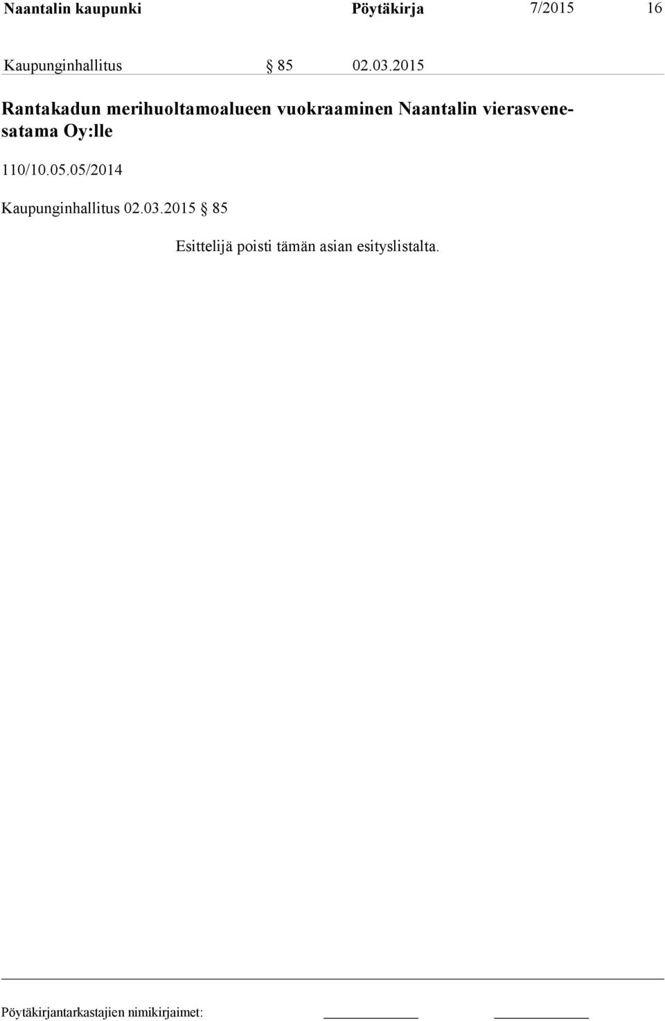 2015 Rantakadun merihuoltamoalueen vuokraaminen Naantalin