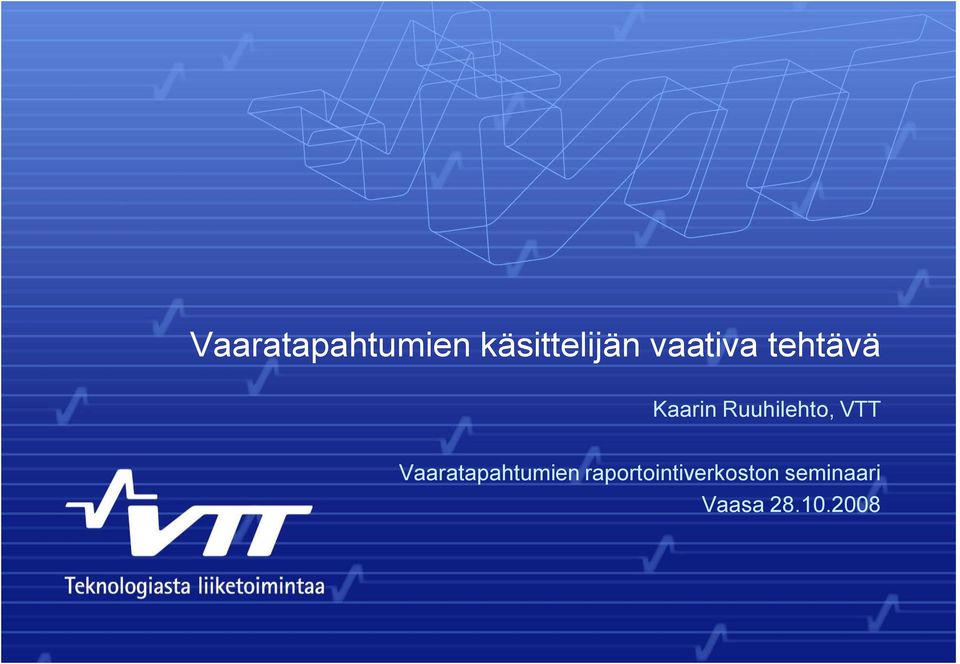 Ruuhilehto, VTT Vaaratapahtumien