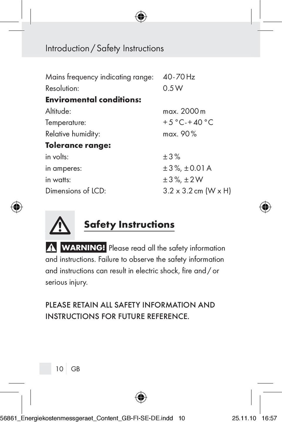 2 x 3.2 cm (W x H) Safety Instructions Warning! Please read all the safety information and instructions.