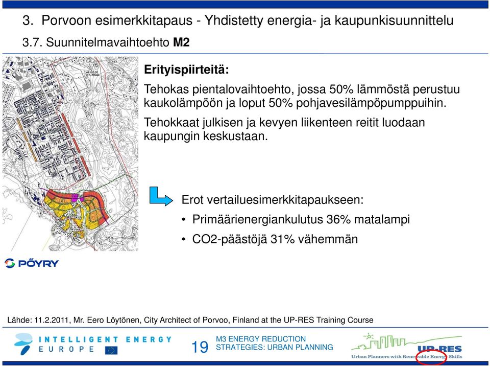 pohjavesilämpöpumppuihin. Tehokkaat julkisen ja kevyen liikenteen reitit luodaan kaupungin keskustaan.