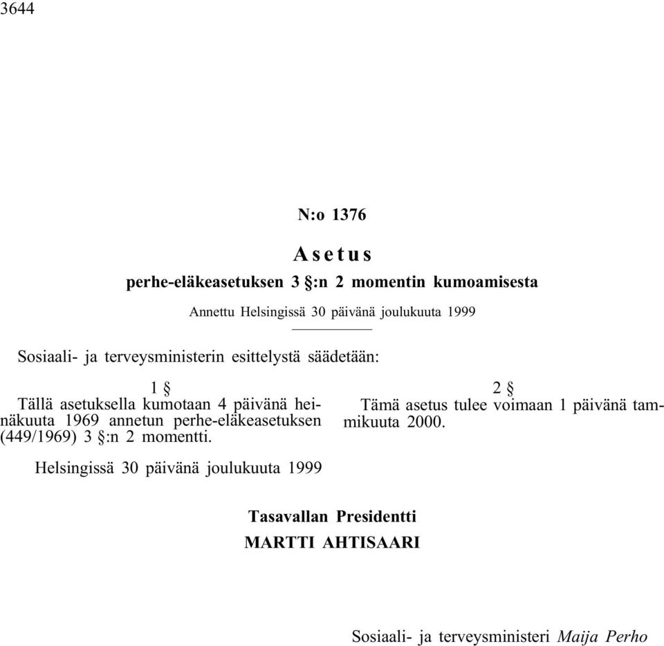 asetuksella kumotaan 4 päivänä heinäkuuta 1969 annetun