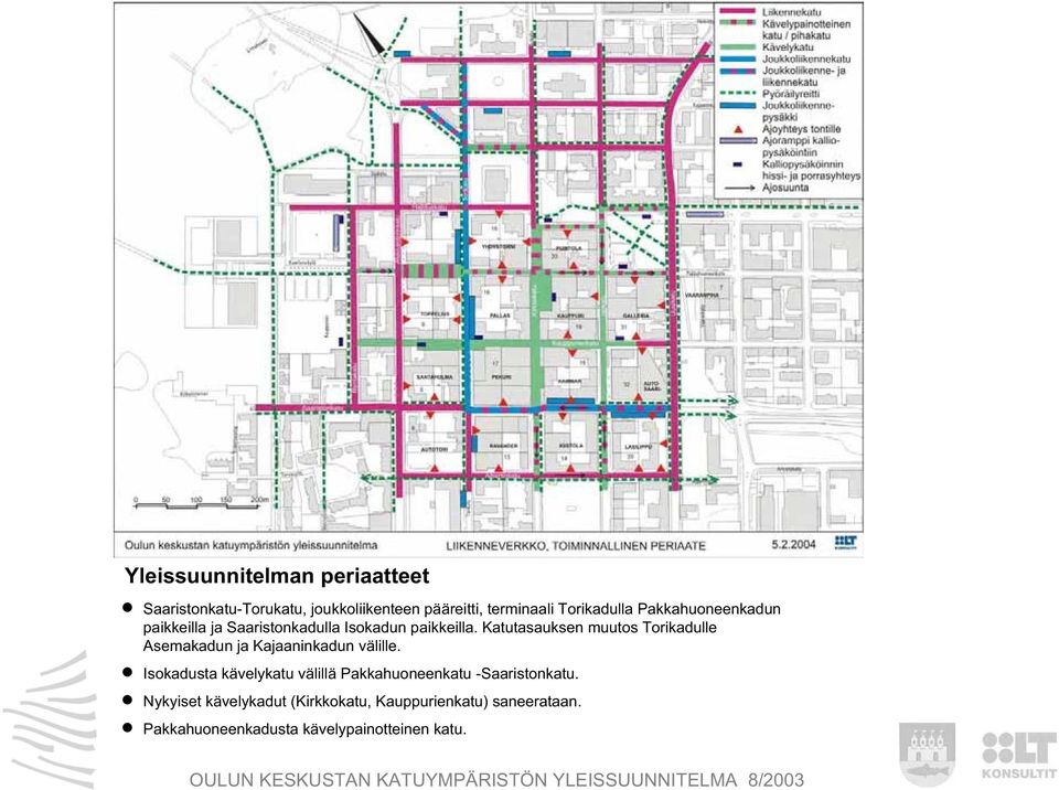 Saaristonkatu-Torukatu, joukkoliikenteen pääreitti, terminaali Torikadulla Pakkahuoneenkadun paikkeilla ja Saaristonkadulla Isokadun paikkeilla.