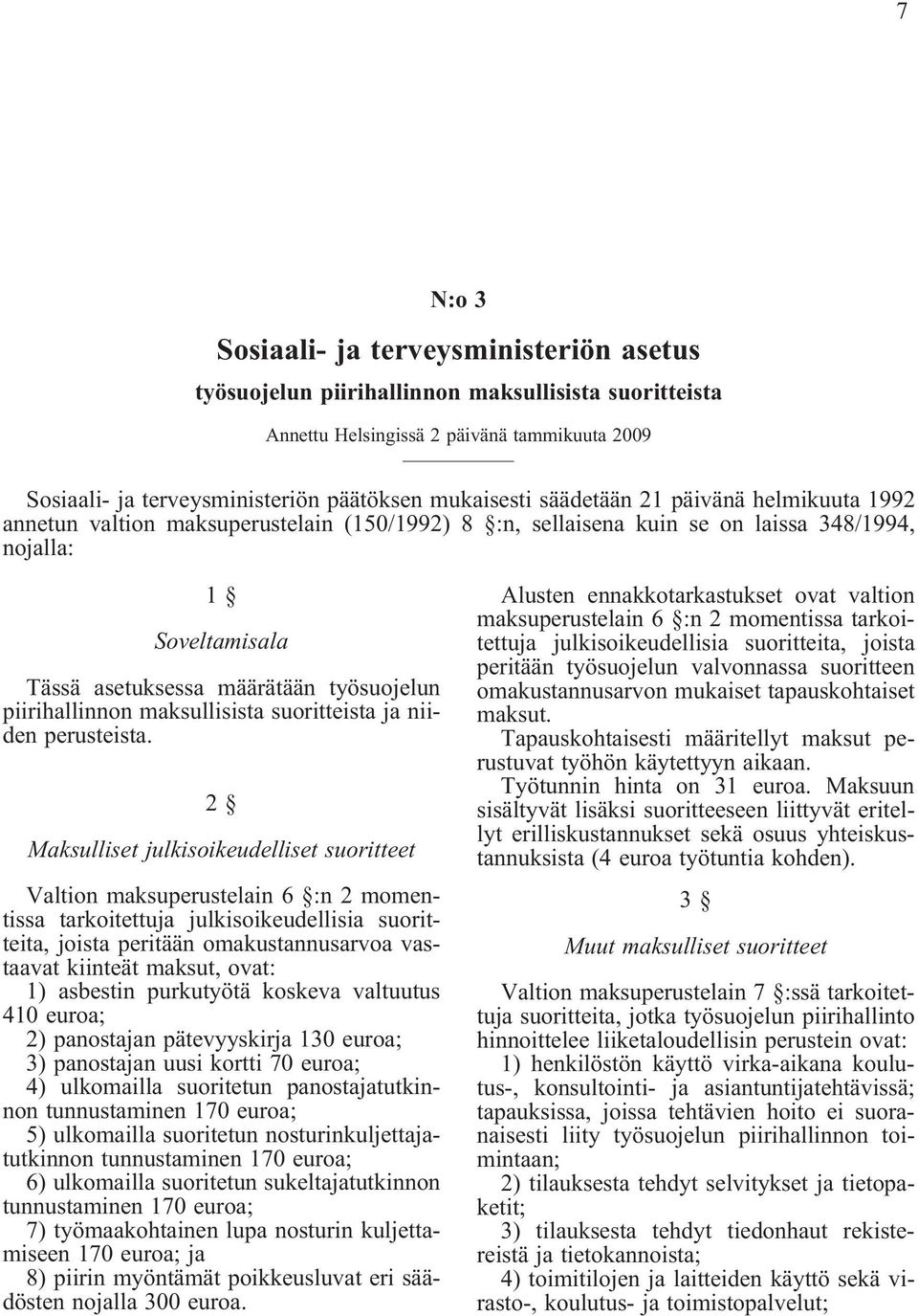 piirihallinnon maksullisista suoritteista ja niiden perusteista.