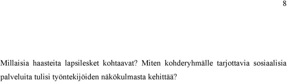 Miten kohderyhmälle tarjottavia