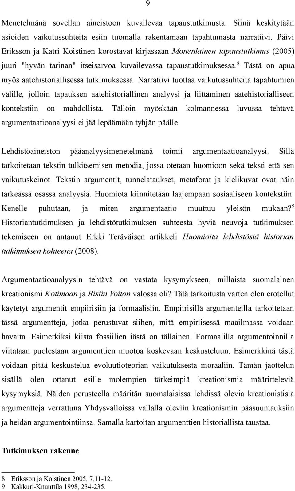8 Tästä on apua myös aatehistoriallisessa tutkimuksessa.