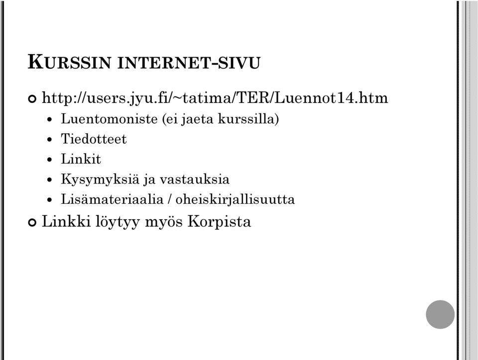 htm Luentomoniste (ei jaeta kurssilla) Tiedotteet