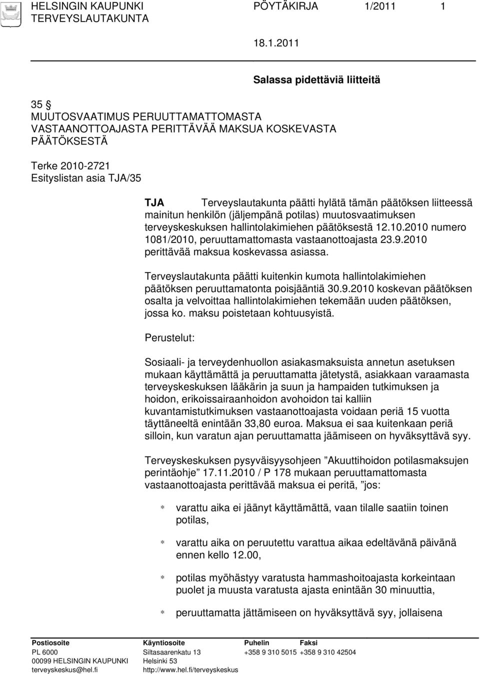 2010 numero 1081/2010, peruuttamattomasta vastaanottoajasta 23.9.2010 perittävää maksua koskevassa asiassa.