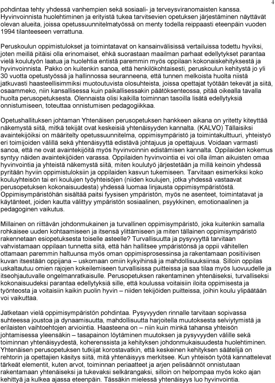 tilanteeseen verrattuna.