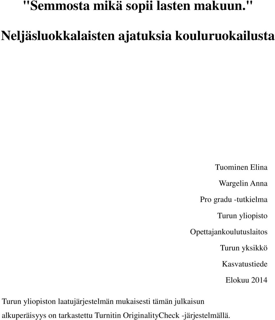 gradu -tutkielma Turun yliopisto Opettajankoulutuslaitos Turun yksikkö Kasvatustiede