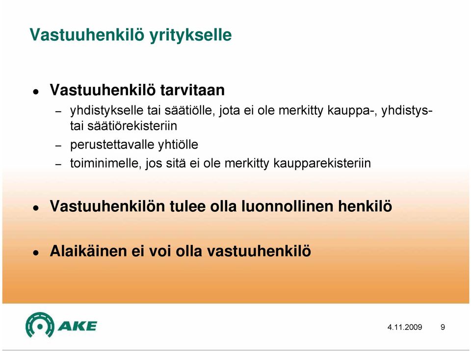 yhtiölle toiminimelle, jos sitä ei ole merkitty kaupparekisteriin