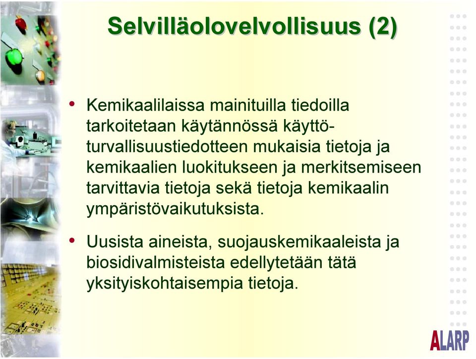 merkitsemiseen tarvittavia tietoja sekä tietoja kemikaalin ympäristövaikutuksista.