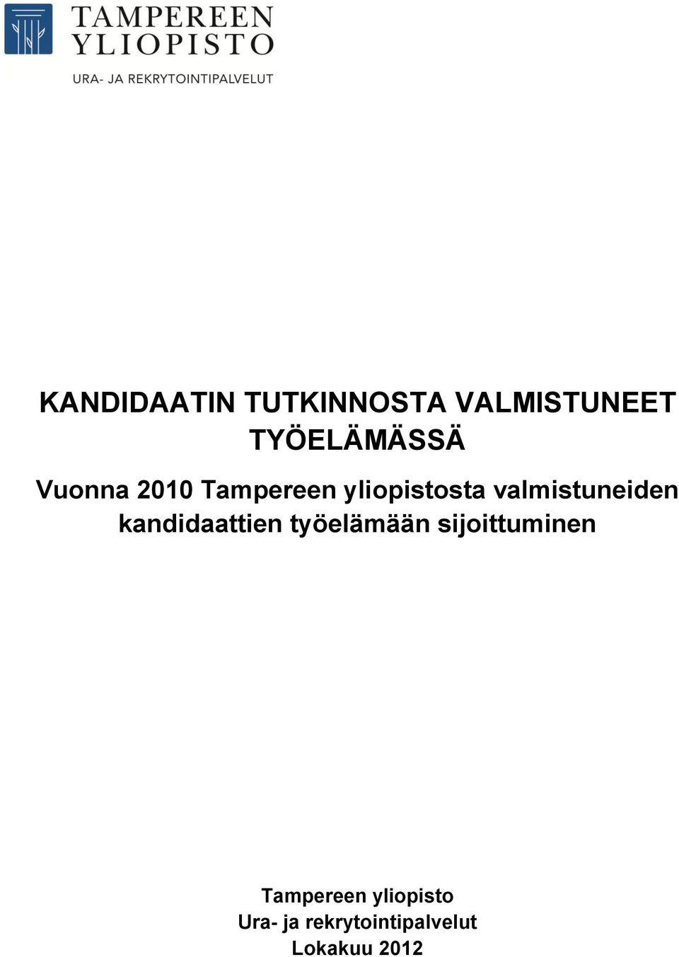 valmistuneiden kandidaattien työelämään