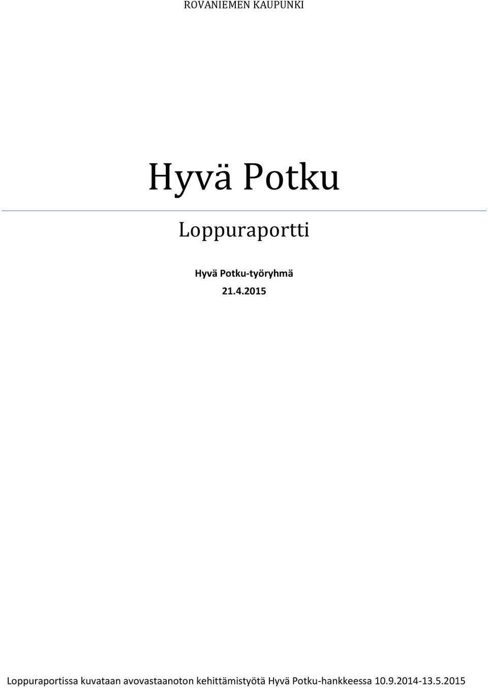 2015 Loppuraportissa kuvataan