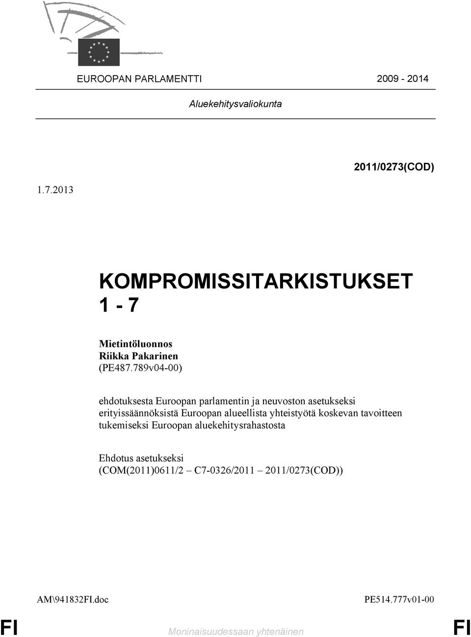 789v04-00) ehdotuksesta Euroopan parlamentin ja neuvoston asetukseksi erityissäännöksistä Euroopan