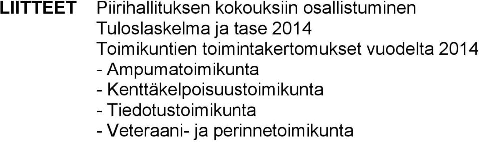 toimintakertomukset vuodelta 2014 - Ampumatoimikunta -