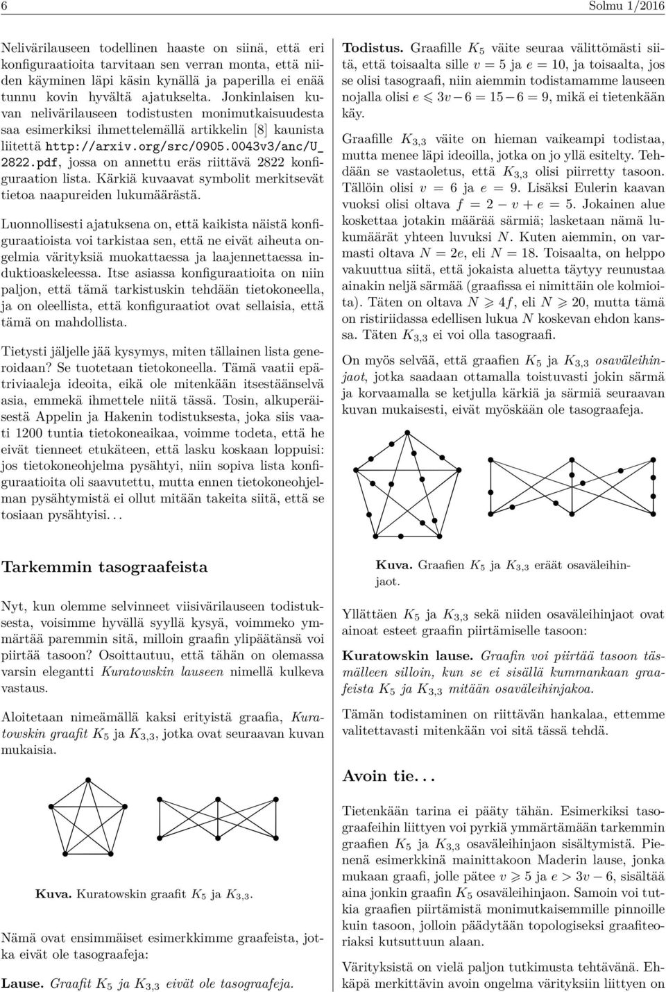 pdf, jossa on annettu eräs riittävä 8 konfiguraation lista. Kärkiä kuvaavat symbolit merkitsevät tietoa naapureiden lukumäärästä.